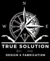 True Solution Design & Fabrication